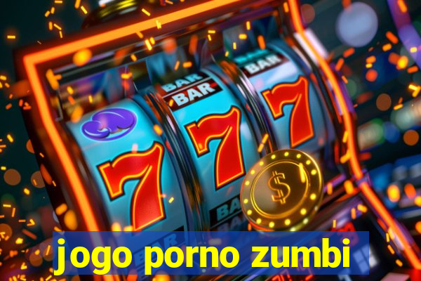 jogo porno zumbi